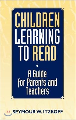 Children Learning to Read: A Guide for Parents and Teachers