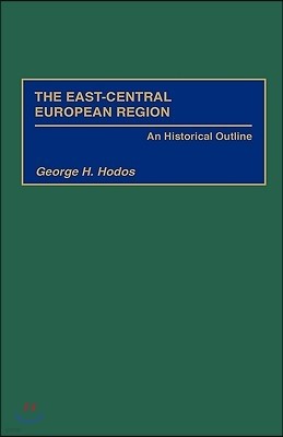 The East-Central European Region: An Historical Outline