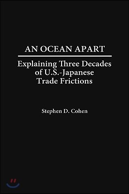 An Ocean Apart: Explaining Three Decades of U.S.-Japanese Trade Frictions