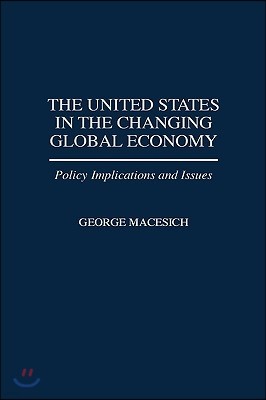 The United States in the Changing Global Economy: Policy Implications and Issues