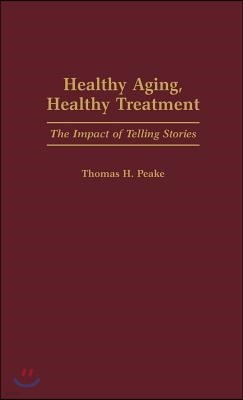 Healthy Aging, Healthy Treatment: The Impact of Telling Stories