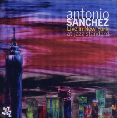 Antonio Sanchez (Ͽ ü) - Live in New York At Jazz Standard