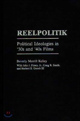 Reelpolitik: Political Ideologies in '30s and '40s Films