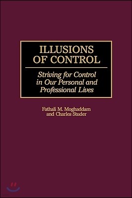 Illusions of Control: Striving for Control in Our Personal and Professional Lives