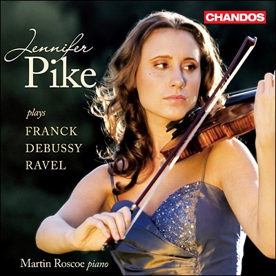 Jennifer Pike 드뷔시, 라벨, 프랑크: 바이올린 소나타 (French Violin Sonatas)