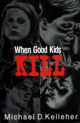 When Good Kids Kill