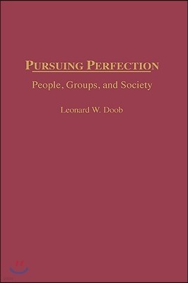 Pursuing Perfection: People, Groups, and Society