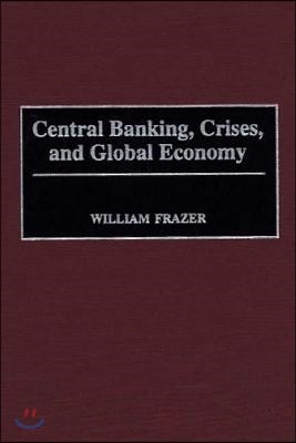 Central Banking, Crises, and Global Economy