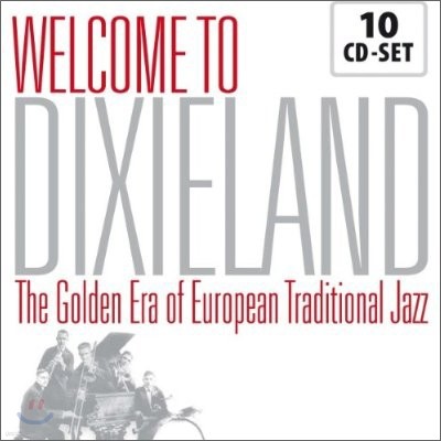 Welcome To Dixieland: The Golden Era Of European Traditional Jazz