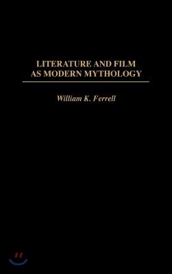 Literature and Film as Modern Mythology