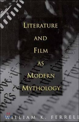 Literature and Film as Modern Mythology