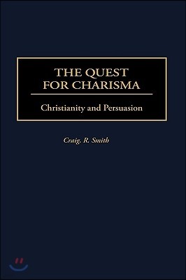 The Quest for Charisma: Christianity and Persuasion