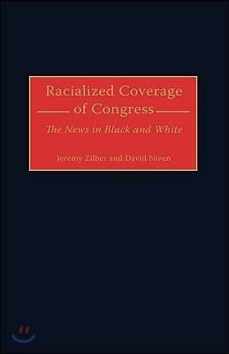 Racialized Coverage of Congress: The News in Black and White
