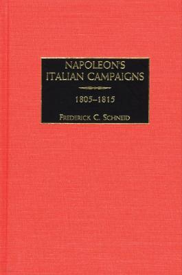 Napoleon's Italian Campaigns: 1805-1815