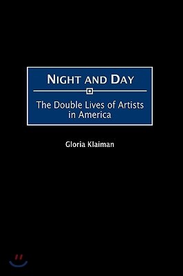 Night and Day: The Double Lives of Artists in America