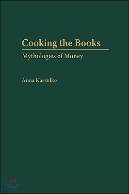 Cooking the Books: Mythologies of Money
