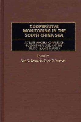 Cooperative Monitoring in the South China Sea: Satellite Imagery, Confidence-Building Measures, and the Spratly Islands Disputes