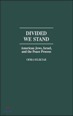 Divided We Stand: American Jews, Israel, and the Peace Process