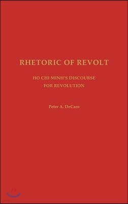 Rhetoric of Revolt: Ho Chi Minh's Discourse for Revolution