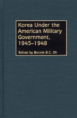 Korea Under the American Military Government, 1945-1948