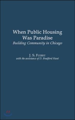 When Public Housing Was Paradise: Building Community in Chicago