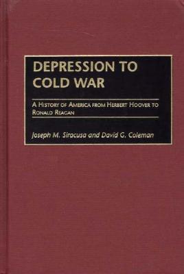 Depression to Cold War: A History of America from Herbert Hoover to Ronald Reagan