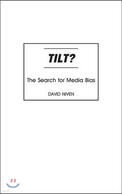 Tilt?: The Search for Media Bias