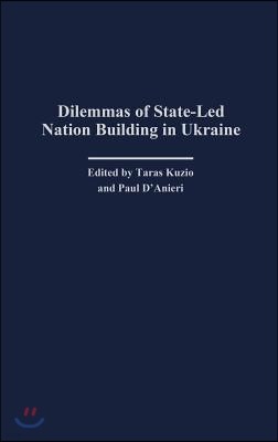 Dilemmas of State-Led Nation Building in Ukraine