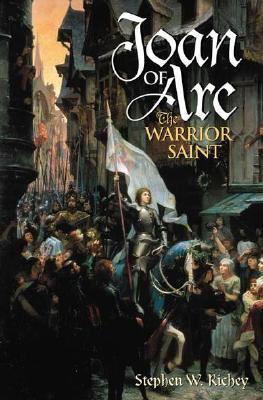 Joan of Arc: The Warrior Saint