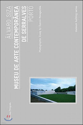 Alvaro Siza: Museu Serralves Porto: Museum Building Guides