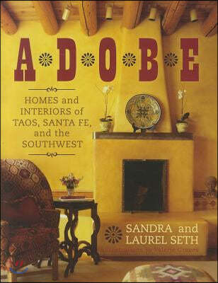 Adobe: Homes and Interiors of Taos, Santa Fe, and the Southwest