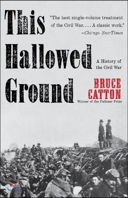 This Hallowed Ground: A History of the Civil War