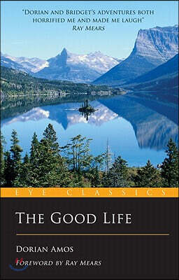 The Good Life: Up the Yukon without a Paddle: Eye Classics Pb: Up the Yukon Without a Paddle