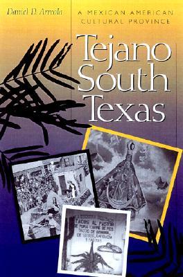 Tejano South Texas: A Mexican American Cultural Province