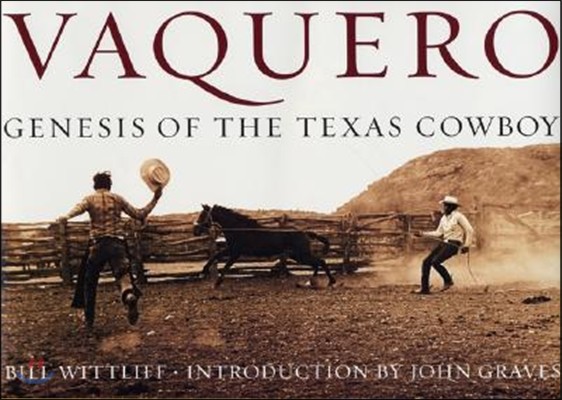 Vaquero: Genesis of the Texas Cowboy