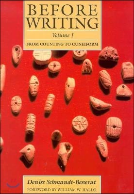 Before Writing, Vol. I: From Counting to Cuneiform