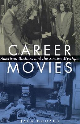 Career Movies: American Business and the Success Mystique
