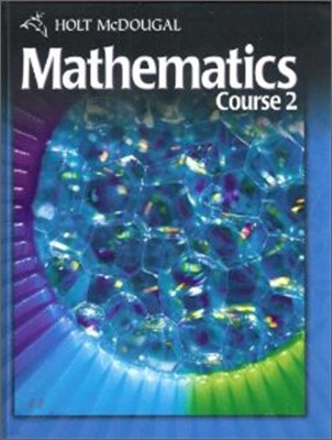 Holt Mcdougal Mathematics Course 2 (Middle School) : Student Edition (2010)