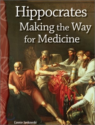 TCM Science Readers 5-10 : Life Science : Hippocrates : Making the Way for Medicine (Book & CD)