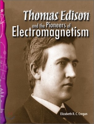 TCM Science Readers 5-23 : Physical Science : Thomas Edison and the Pioneers of Electromagnetism (Book & CD)