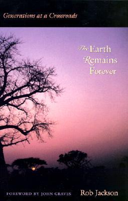 The Earth Remains Forever: Generations at a Crossroads