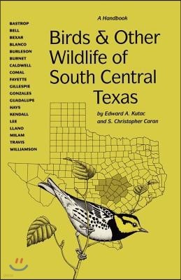 Birds and Other Wildlife of South Central Texas: A Handbook