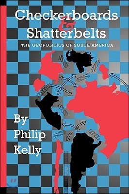 Checkerboards and Shatterbelts: The Geopolitics of South America