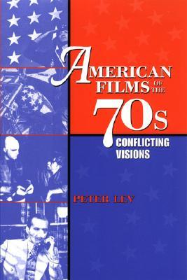 American Films of the 70s: Conflicting Visions