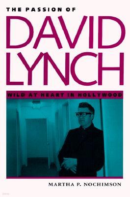 The Passion of David Lynch: Wild at Heart in Hollywood