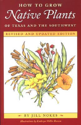 How to Grow Native Plants of Texas and the Southwest