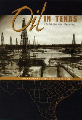 Oil in Texas: The Gusher Age, 1895-1945