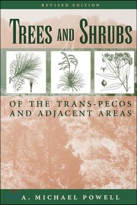 Trees & Shrubs of the Trans-Pecos and Adjacent Areas