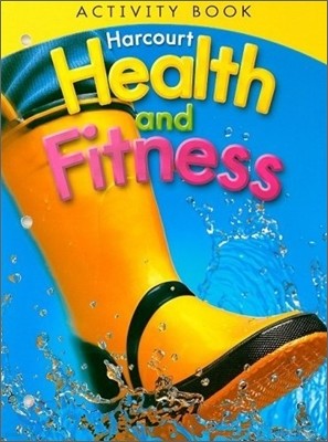 Harcourt Health and Fitness Grade 1 : Activity Book (2007)