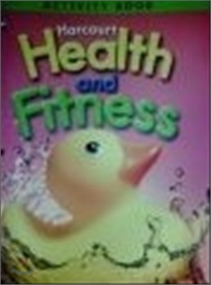 Harcourt Health and Fitness Grade K : Activity Book (2006)